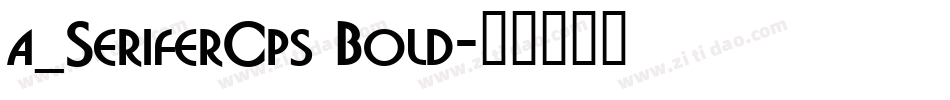 a_SeriferCps Bold字体转换
